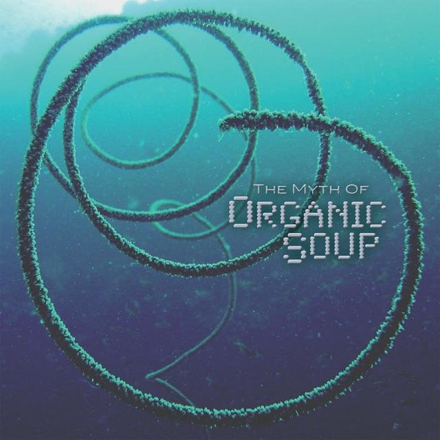 The Myth Of Organic Soup