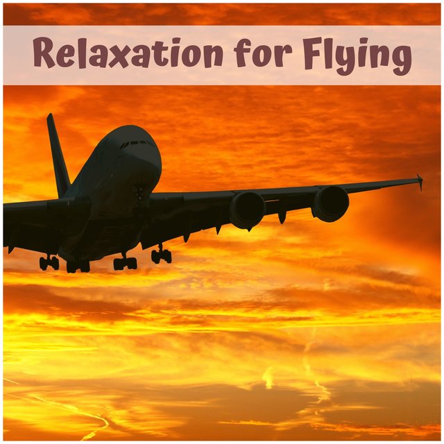 Relaxation for Flying - Relaxing Treatment Music For Fear Of Flying