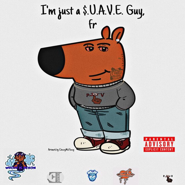 Just a $.U.A.V.E. Guy, fr