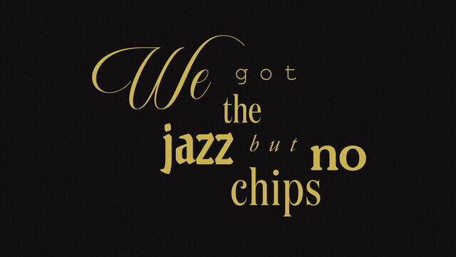 WE GOT THE JAZZ