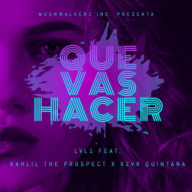 Que Vas Hacer (feat. Kahlil the Prospect & Xzvr Quintana)