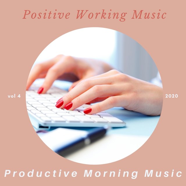 Positive Working Music, Vol 4
