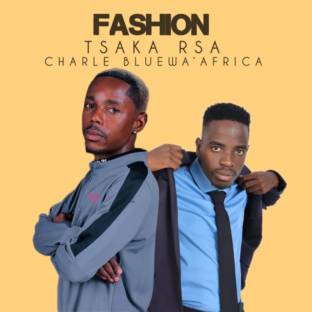 Fashion _Original Main Mix,Charle BlueWa'Africa & Tsaka Rsa