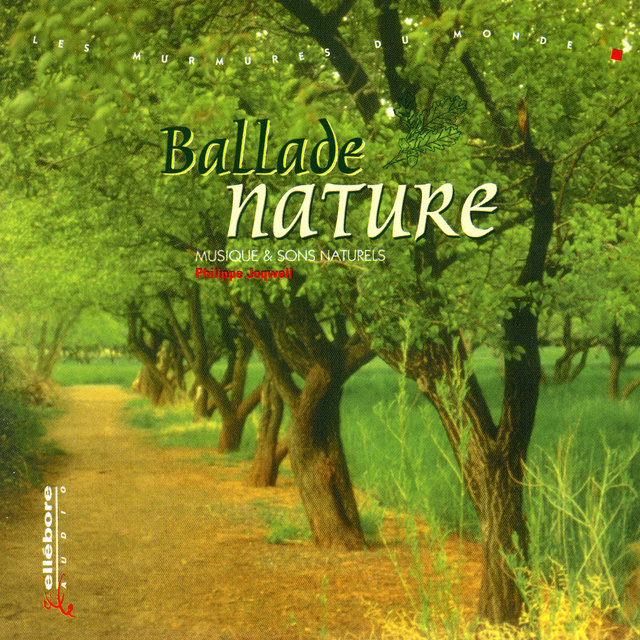 Ballade Nature : Musique & Sons Naturels / Ballad Nature : Music & Natural Sounds