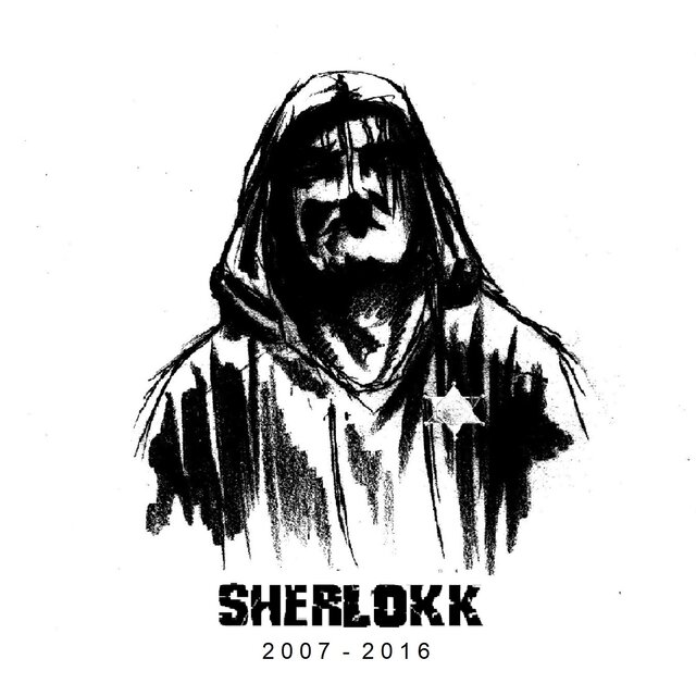 SherlokK 2007 - 2016