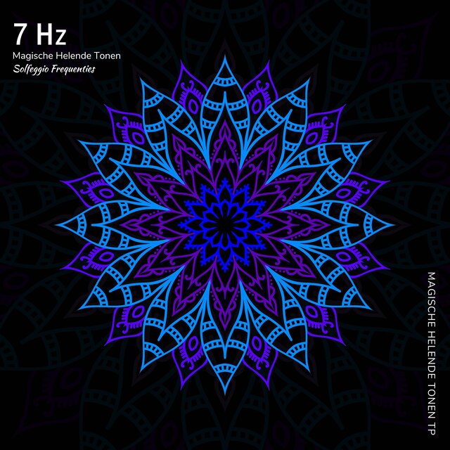 7 Hz - Magische Helende Tonen (Solfeggio Frequenties)