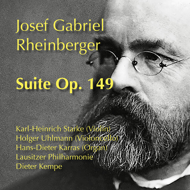 Rheinberger: Suite for Violin, Cello, Organ and String Orchestra, Op. 149
