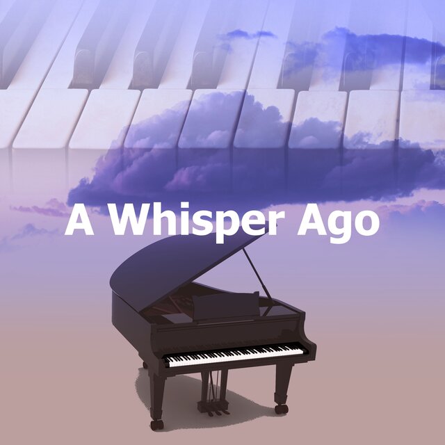 A Whisper Ago