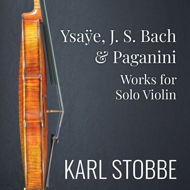 Ysaÿe, J.S. Bach & Paganini: Works for Solo Violin