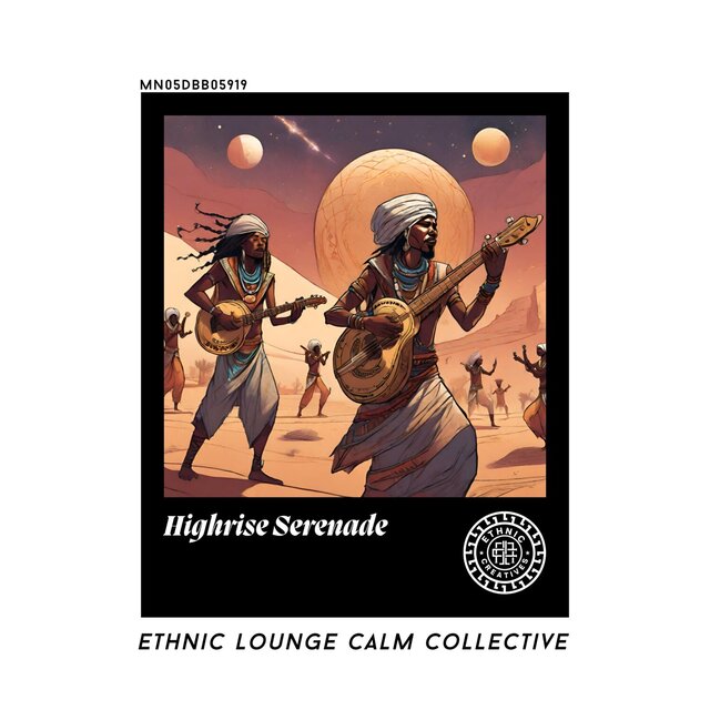 Highrise Serenade: Ethnic Lounge Calm Collective