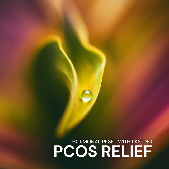 Hormonal Reset with Lasting PCOS Relief