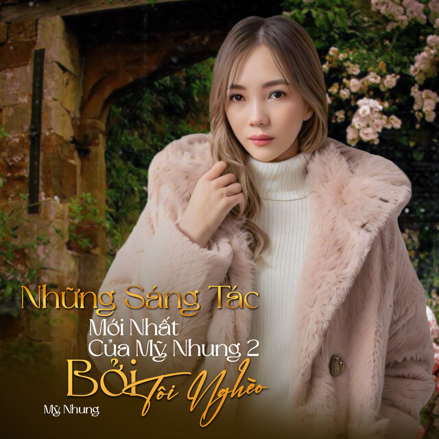 Những Sáng Tác Mới Nhất Của Mỹ Nhung 2 - Bởi Tôi Nghèo