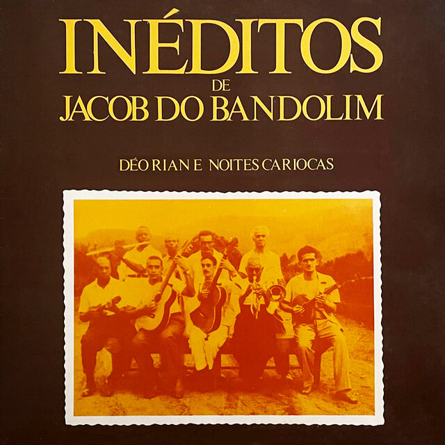 Inéditos de Jacob do Bandolim