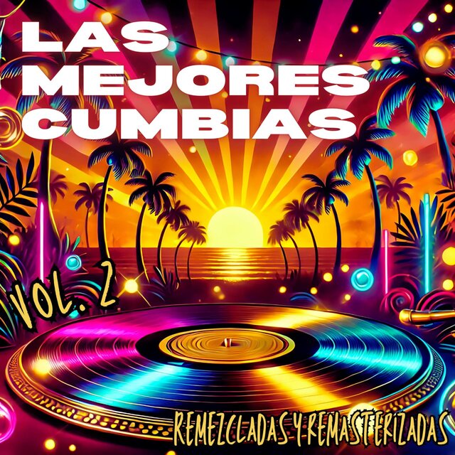 Las Mejores Cumbias Remezcladas Y Remasterizadas, Vol. 2