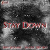 Stay Down (feat. Slugga Bentley)