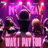 Way I Pay For