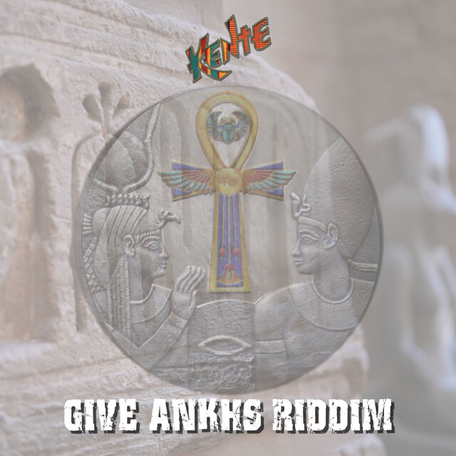 Give Ankhs Riddim
