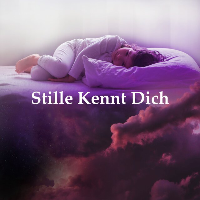 Stille Kennt Dich