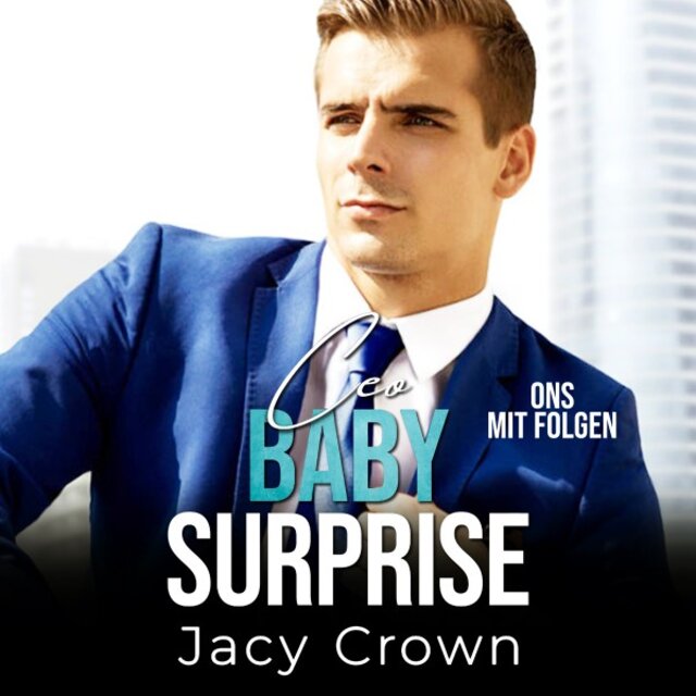 Ceo Baby Surprise: One-Night-Stand mit Folgen (Unexpected Love Stories)