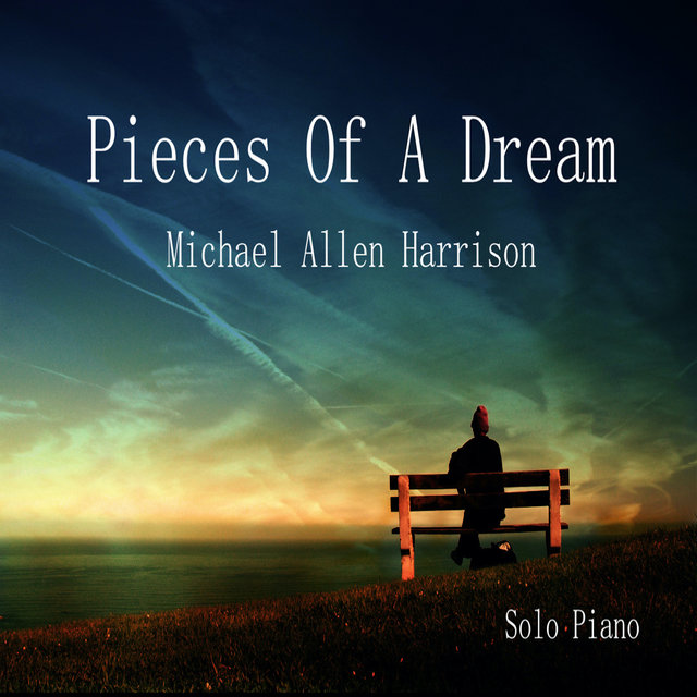 Pieces of a Dream (Michael Allen Harrison) [Solo Piano]