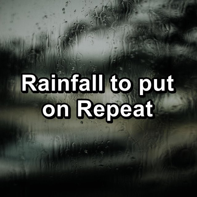Rainfall to put on Repeat