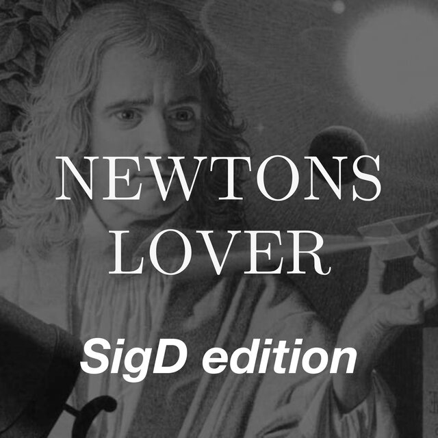 Newtons lover (SigD edition)