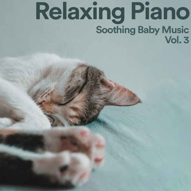 Relaxing Piano: Soothing Baby Music, Vol. 3