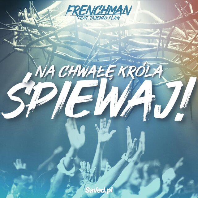 Na Chwałę Króla Śpiewaj! (feat. Tajemny Plan)