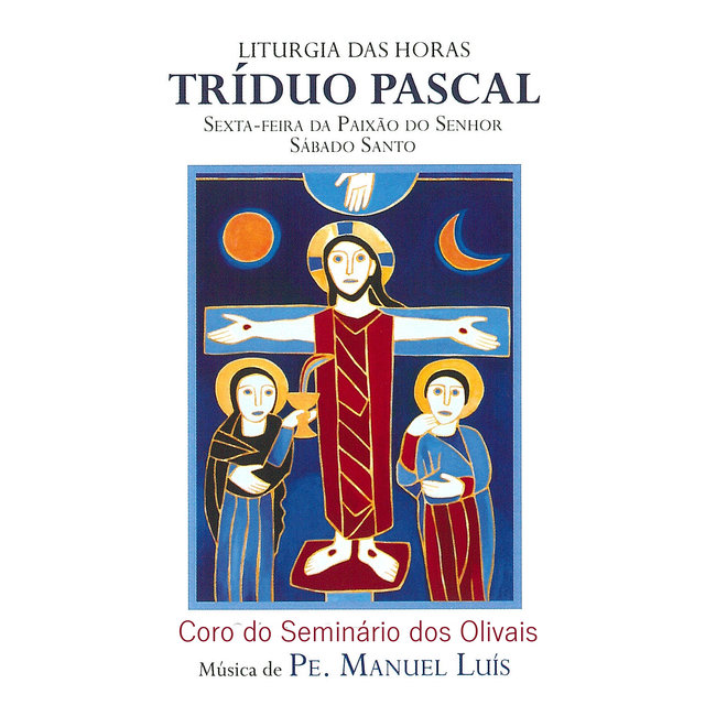 Tríduo Pascal: Liturgia das Horas de Sexta-Feira da Paixão do Senhor e Sábado Santo