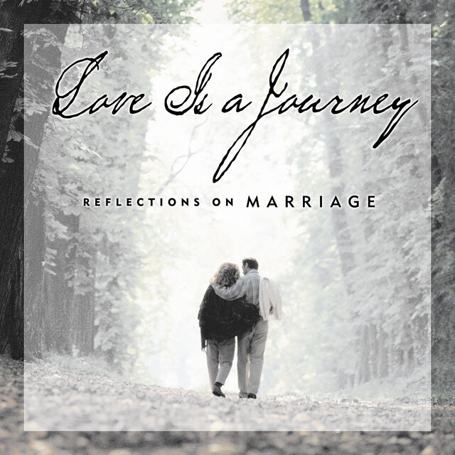 Love Is a Journey: Reflections on Marriage