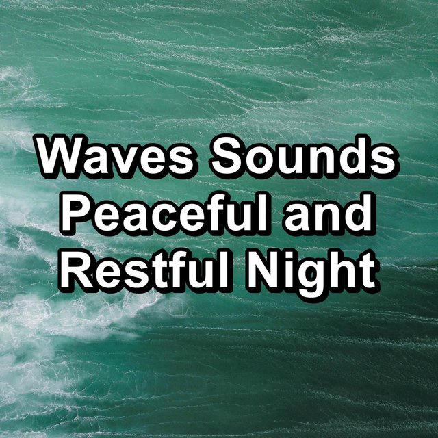Waves Sounds Peaceful and Restful Night