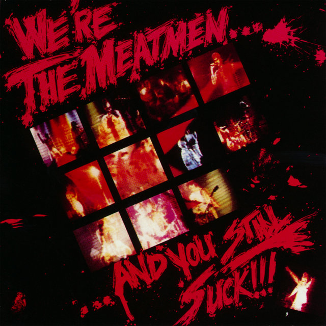 We're The Meatmen and You Still Suck