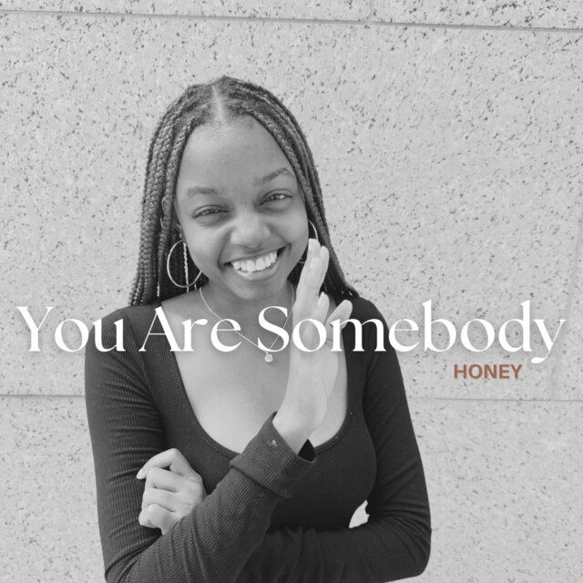 You Are Somebody