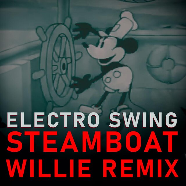 Steamboat Willie (Electro Swing Remix)