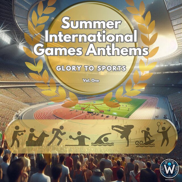 Summer International Games Anthems (Glory to Sports Vol. One)