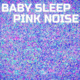 Ultra Pink Noise for Baby Sleep (feat. Binaural Beats Soundscapes, Deep Sleep Collection, Everyday Sounds, Meditation Therapy, Universal Nature Soundscapes & Sleeping Sounds)