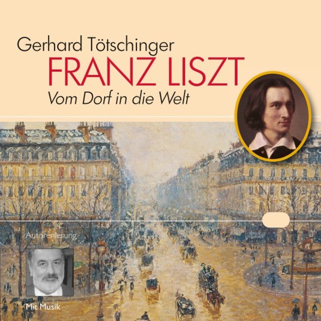 Franz Liszt (Vom Dorf in die Welt. Eine Lebensreise.)