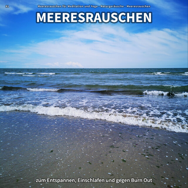 #1 Meeresrauschen zum Entspannen, Einschlafen und gegen Burn Out