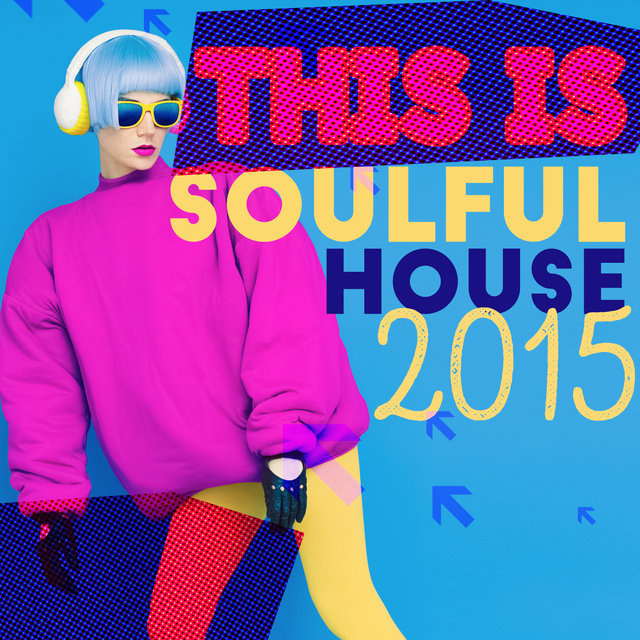 This Is Soulful House 2015