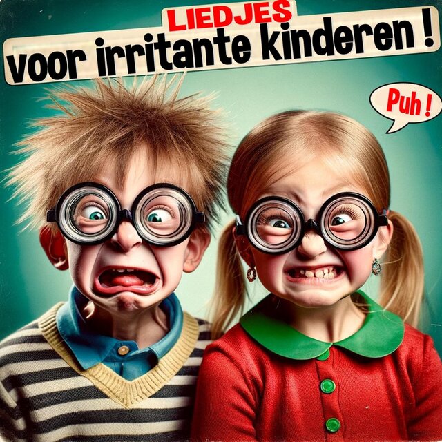 Grappige liedjes voor irritante kinderen!