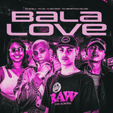 Bala Love