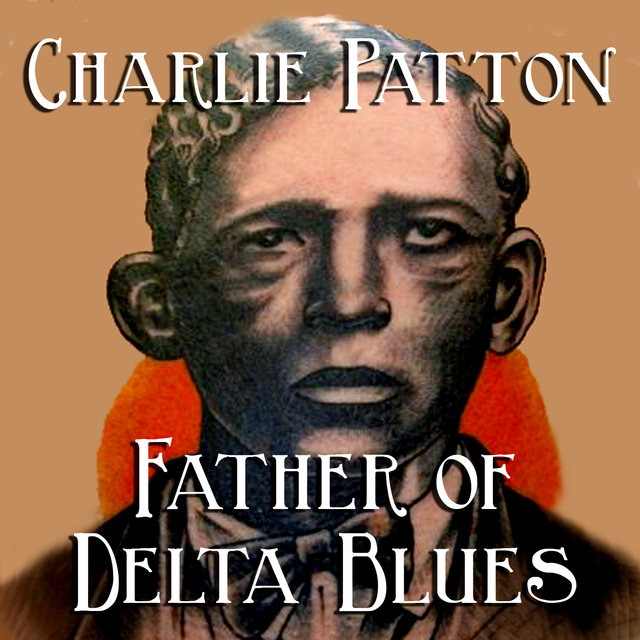 Father Of Delta Blues 