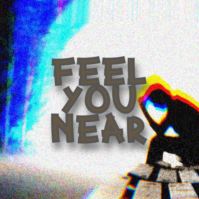 Feel You Near