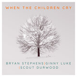 When the Children Cry