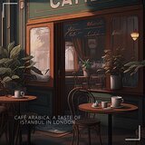 Café Arabica: A Taste of Istanbul in London