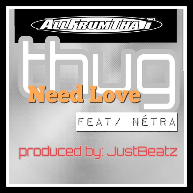 Thug Need Love (feat. Netra)