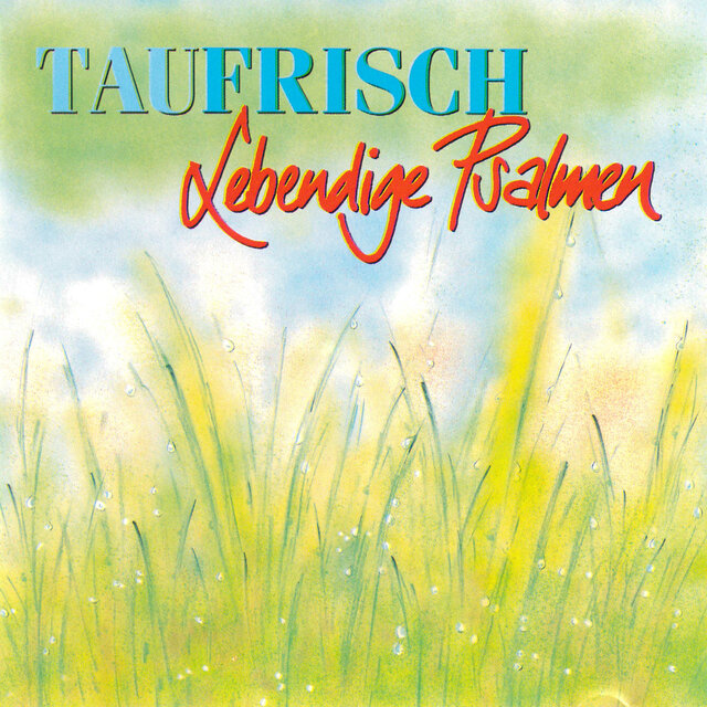 Taufrisch - Lebendige Psalmen