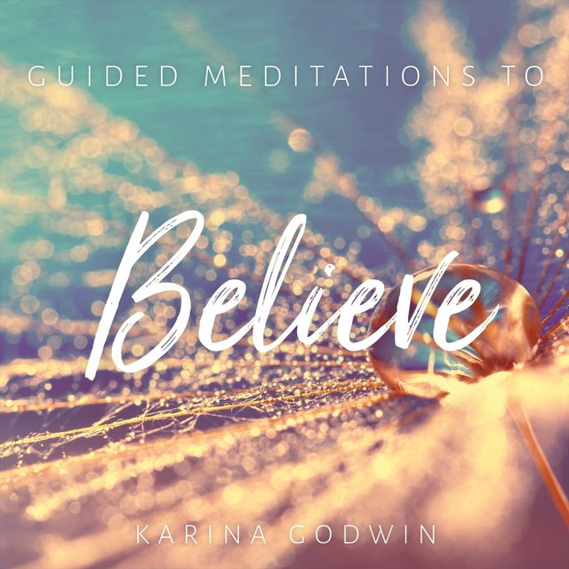 Guided Meditations to Believe