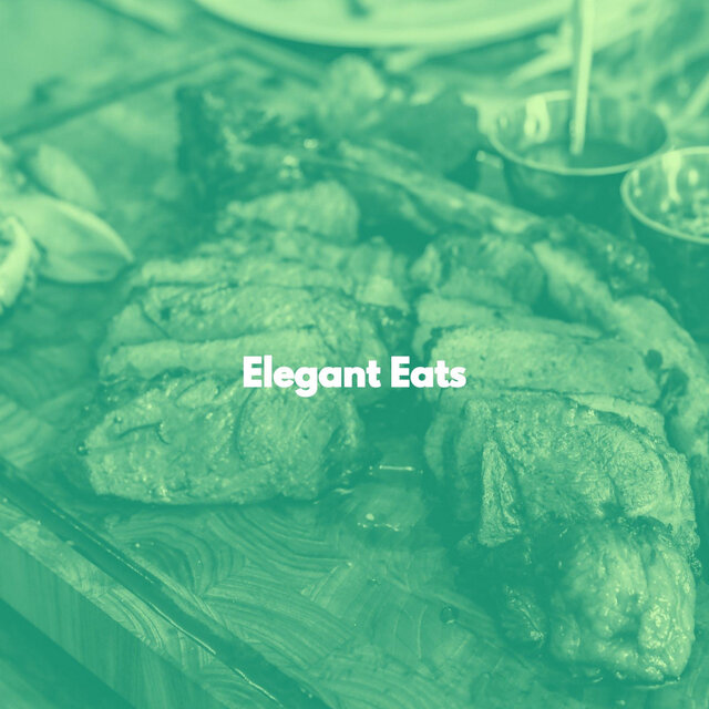 Elegant Eats
