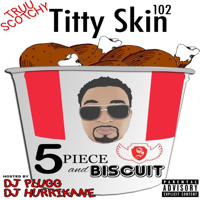TITTY SKIN 102 (5 Piece and a Biscuit)